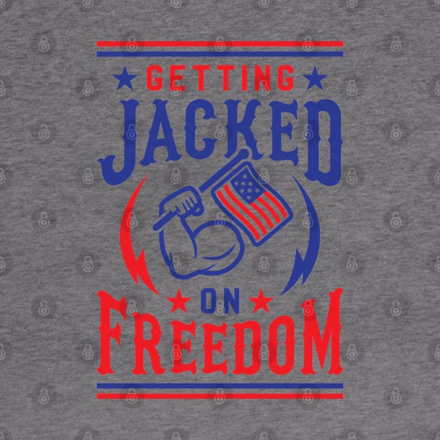 Getting Jacked On Freedom by brogressproject